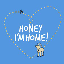 Honey I'm Home!